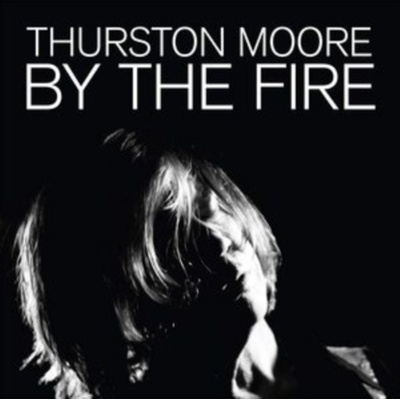 THURSTON MOORE - By The Fire CD