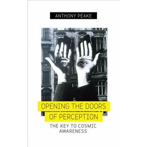 Opening The Doors of Perception | Anthony Peake (ISBN: 9781780289083)