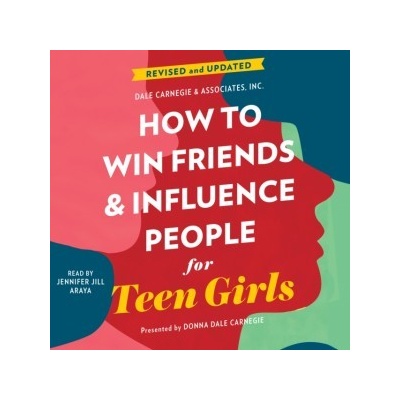 How to Win Friends and Influence People for Teen Girls