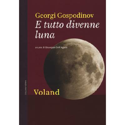 E tutto divenne luna | Georgi Gospodinov