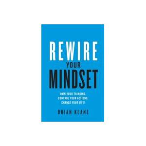 Rewire Your Mindset | Brian Keane (ISBN: 9781781334232)
