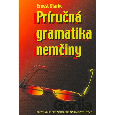 Príručná gramatika nemčiny Ernest Marko