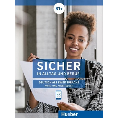Sicher in Alltag und Beruf! B1+, Kursbuch + Arbeitsbuch
