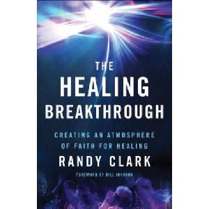 Healing Breakthrough - Creating an Atmosphere of Faith for Healing (2016)