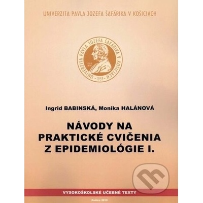 Návody na praktické cvičenia z epidemiológie I. - Ingrid Babinská, Monika Halánová