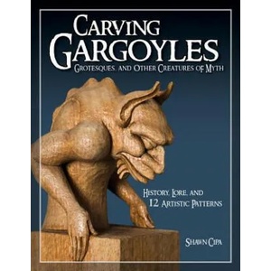 Carving Gargoyles, Grotesques, and Other Creatures of Myth | Shawn Cipa (ISBN: 9781565233294)