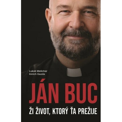 Ži život, ktorý ťa prežije - Gazda Imrich
