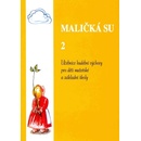 MALIČKÁ SU II.