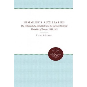 Himmler's Auxiliaries | Valdis O. Lumans (ISBN: 9780807865644)