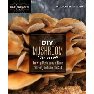 DIY Mushroom Cultivation | Willoughby Arevalo (ISBN: 9780865718951)