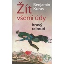 Žít všemi údy / Hravý talmud - Benjamin Kuras