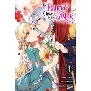 The Fiancee Chosen by the Ring, Vol. 4 | V04 (ISBN: 9781975360214)