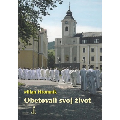 Obetovali svoj život - Milan Hromník