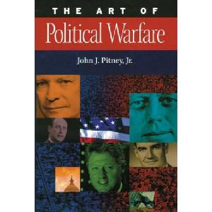 Art of Political Warfare | John J. Pitney (ISBN: 9780806133829)