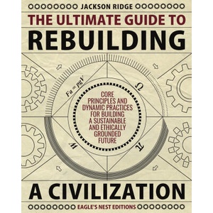 The Ultimate Guide to Rebuilding a Civilization (2025)