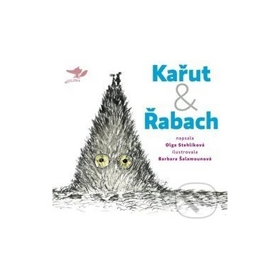 Kařut a Řabach - Olga Stehlíková, Barbara Šalamounová ilustrácie