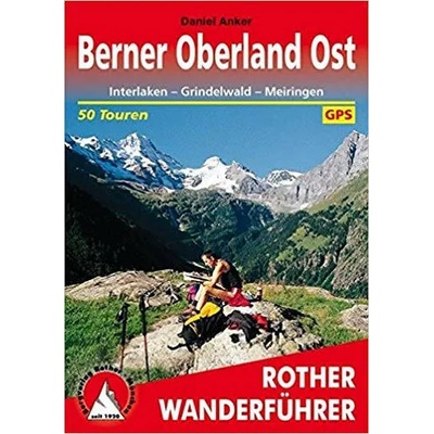 Rother Wanderführer Berner Oberland Ost | Daniel Anker