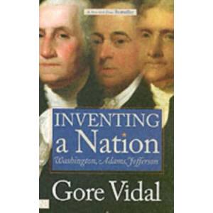 Inventing a Nation | Gore Vidal (2004)
