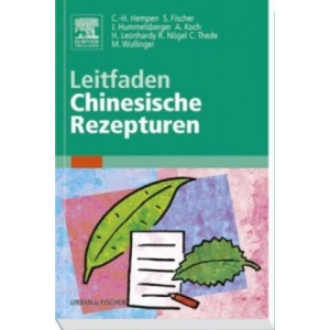 Leitfaden Chinesische Rezepturen | Carl-Hermann Hempen, Susanne Fischer, Josef Hummelsberger (ISBN: 9783437314162)
