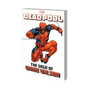 Deadpool: The Saga of Wade Wilson (ISBN: 9781302958121)