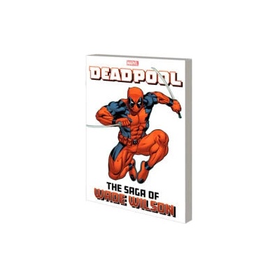 Deadpool: The Saga of Wade Wilson | Kelly, Joe, Marvel Various