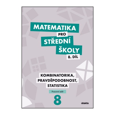 Matematika pro střední školy 8.díl Pracovní sešit