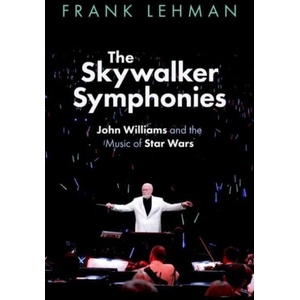 The Skywalker Symphonies (ISBN: 9780197797129)