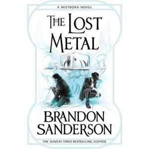 The Lost Metal (ISBN: 9781473215283)