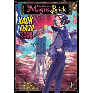 The Ancient Magus' Bride: Jack Flash and the Faerie Case Files, Vol. 1 (ISBN: 9781645058380)