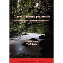 Človek a životné prostredie socioekologické a ekofilozofické reflexie - Eva Odlerová, Vasil Kusin