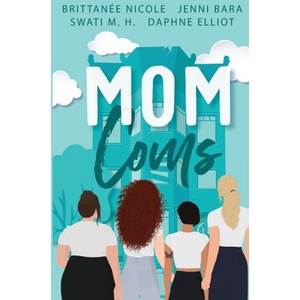 Mom Coms | Brittanee Nicole, Daphne Elliot (ISBN: 9781959389064)