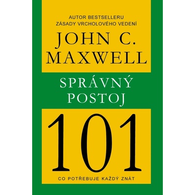 Správný postoj 101 - John C. Maxwell