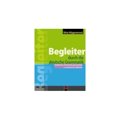 Begleiter durch die deutsche Grammatik Věra Höppnerová