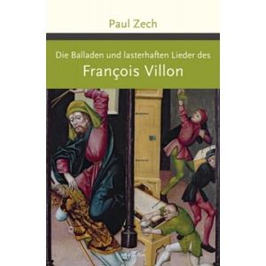 Die Balladen und lasterhaften Lieder des Francois Villon | François Villon, Paul Zech (ISBN: 9783730606681)