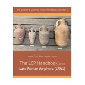 The LCP Handbook to the Late Roman Amphora | Gillet, Samuel Grady, Iacomi, Veronica (ISBN: 9781957454641)