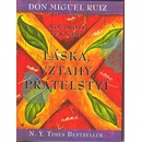 Moudrost z knihy Láska, vztahy, přátelství - Don Miguel Ruiz