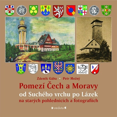 Pomezí Čech a Moravy od Suchého vrchu po Lázek Zdeněk Gába CZ