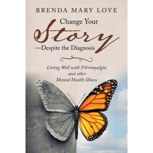 Change Your Story-Despite the Diagnosis | Brenda Mary Love (ISBN: 9781982233181)