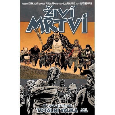 Živí mrtví 21: Totální válka 2. [Kirkman Robert]