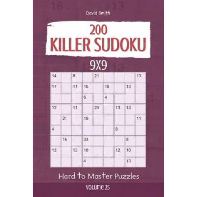 Killer Sudoku - 200 Hard to Master Puzzles 9x9 vol. 25 | David Smith
