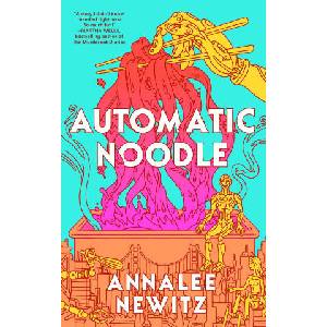 Automatic Noodle (ISBN: 9781250450982)
