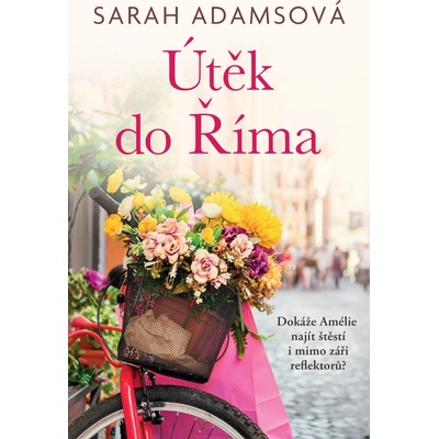 Útěk do Říma - Sarah Adams – Hledejceny.cz