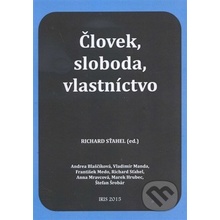 Človek, sloboda, vlastníctvo - Richard Sťahel