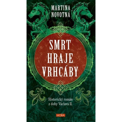 Smrt hraje vrhcáby - Historický román z doby Václava II.