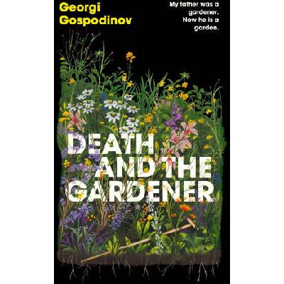 Death and the Gardener | Georgi Gospodinov