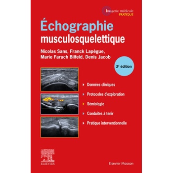 Echographie musculosquelettique | Nicolas Sans, Franck Lapègue, Docteur Marie Faruch-Bifeld