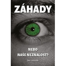 Záhady, nebo naše neznalost? - Jan Ladislav