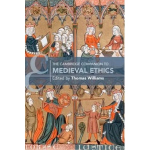 Cambridge Companion to Medieval Ethics | Thomas Williams (ISBN: 9781316618110)