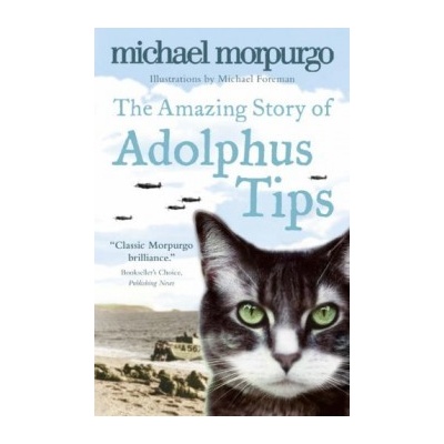 The Amazing Story of Adolphus Tips - Michael Morpurgo
