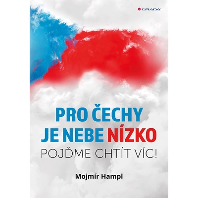 Pro Čechy je nebe nízko - Pojďme chtít víc - Hampl Mojmír